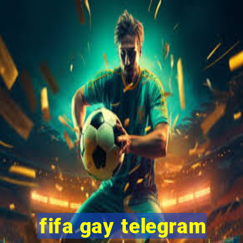 fifa gay telegram